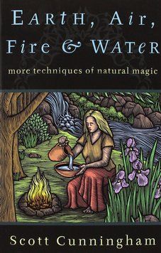 Книга "Earth, Air, Fire & Water: More Techniques of Natural Magic". / "Земля, воздух, огонь и вода: техники природной магии"" 02853 фото