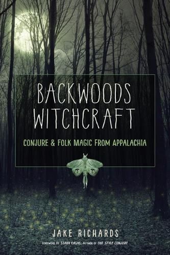 Книга «Відьомство глухих лісів: конжур і народна магія Аппалачів / Backwoods Witchcraft: Conjure & Folk Magic from Appalachia» 10051 фото Книга «Відьомство глухих лісів: конжур і народна магія Аппалачів / Backwoods Witchcraft: Conjure & Folk Magic from Appalachia» 10051 фото