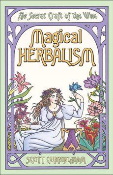 Книга "Magical Herbalism: The Secret Craft of the Wise" / "Магическое траволечение: Секретное ремесло мудрых" 02869 фото