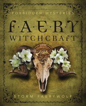 Книга "Forbidden Mysteries of Faery Witchcraft by Storm Faerywolf / Запрещенные тайны колдовства фейри. Шторм Фейривульф" 05763 фото