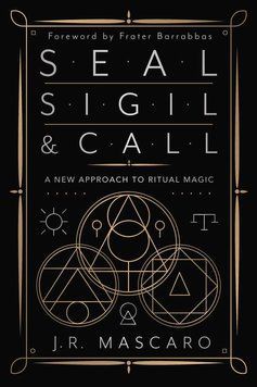 Book "Seal, Sigil & Call: A New Approach to Ritual Magic"