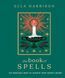 Book "The Book of Spells: 150 Magickal Ways to Achieve Your Heart's Desire"