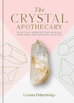 Книга "Crystal Apothecary: 75 Crystal Remedies for Healing" / "Аптекарь кристаллов: 75 кристаллических средств для исцеления" 02880 фото